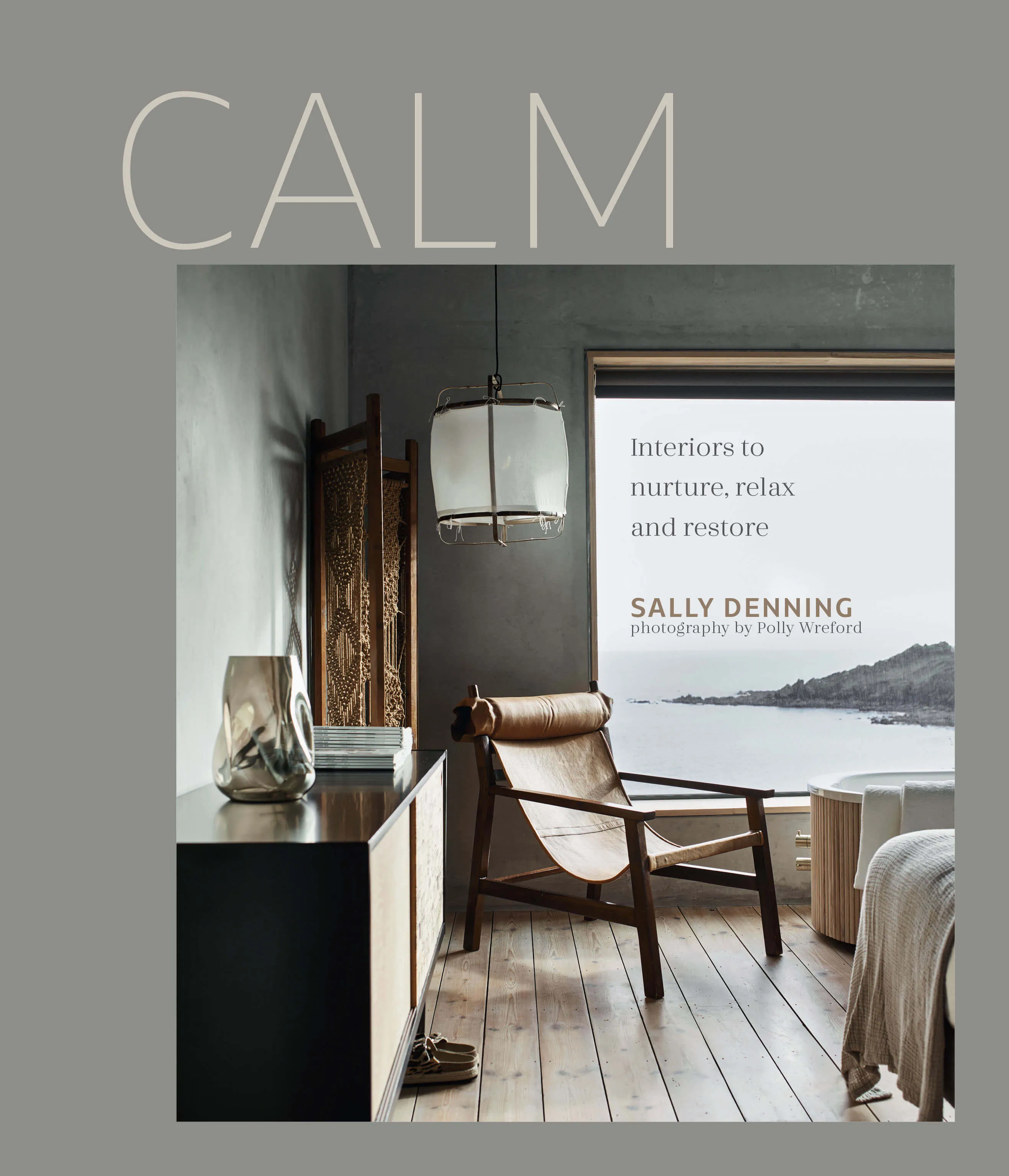 Calm: Interiors to Nurture, Relax and Restore | Book