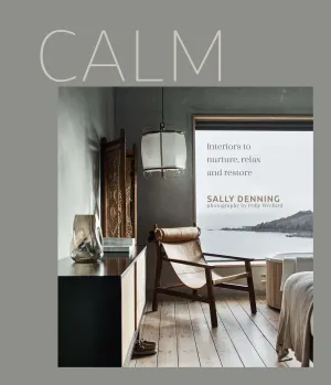 Calm: Interiors to Nurture, Relax and Restore | Book